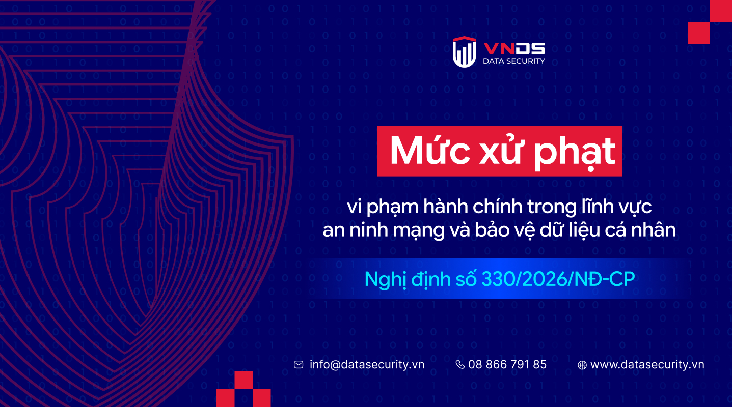 Mức xử phạt vi phạm hành chính trong lĩnh vực an ninh mạng và bảo vệ dữ liệu cá nhân