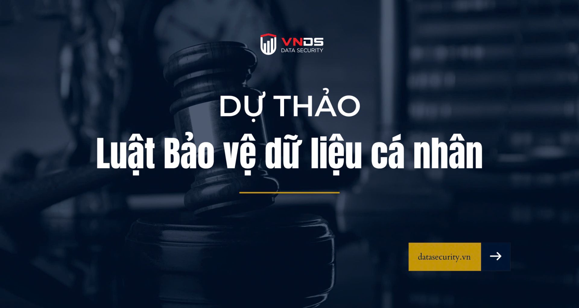 Đã có dự thảo Luật Bảo vệ dữ liệu cá nhân