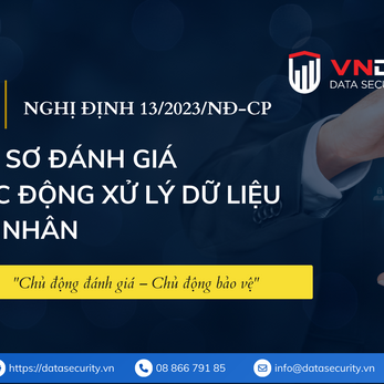 5 điều cần biết về Hồ sơ đánh giá tác động xử lý dữ liệu cá nhân theo Nghị định 13/2023/NĐ-CP