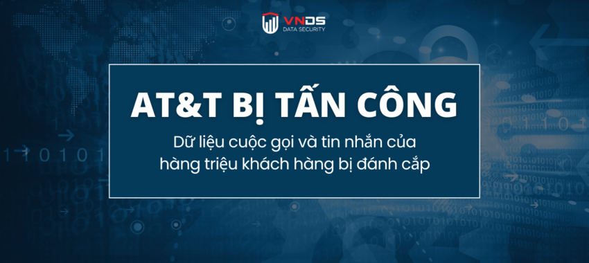 AT&T bị tấn công: Dữ liệu cuộc gọi và tin nhắn của hàng triệu khách hàng bị đánh cắp