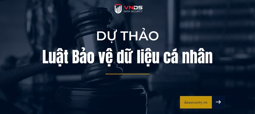 Đã có dự thảo Luật Bảo vệ dữ liệu cá nhân